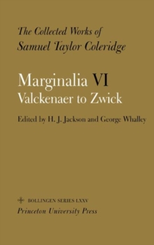 The Collected Works of Samuel Taylor Coleridge, Vol. 12, Part 6 : Marginalia: Part 6. Valckenaer to Zwick