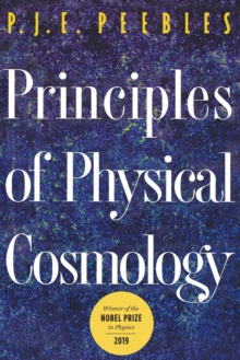 Principles of Physical Cosmology, Paperback / softback Book Principles of Physical Cosmology, Paperback / softback Book