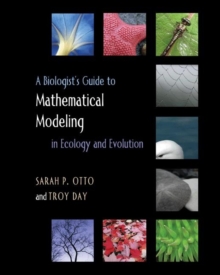 A Biologist's Guide to Mathematical Modeling in Ecology and Evolution, Hardback Book A Biologist's Guide to Mathematical Modeling in Ecology and Evolution, Hardback Book
