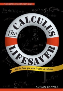 The Calculus Lifesaver : All the Tools You Need to Excel at Calculus, Paperback / softback Book The Calculus Lifesaver : All the Tools You Need to Excel at Calculus, Paperback / softback Book