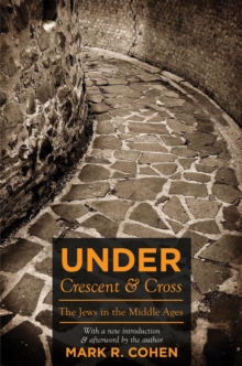Under Crescent and Cross : The Jews in the Middle Ages, Paperback / softback Book Under Crescent and Cross : The Jews in the Middle Ages, Paperback / softback Book