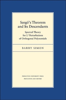 Szego's Theorem and Its Descendants : Spectral Theory for L² Perturbations of Orthogonal Polynomials