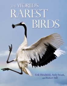The World's Rarest Birds, Hardback Book The World's Rarest Birds, Hardback Book