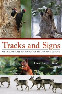 Tracks and Signs of the Animals and Birds of Britain and Europe, Paperback Book Tracks and Signs of the Animals and Birds of Britain and Europe, Paperback Book