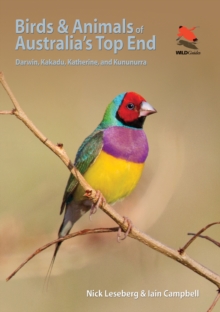 Birds and Animals of Australia's Top End : Darwin, Kakadu, Katherine, and Kununurra