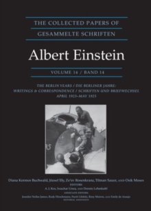 The Collected Papers of Albert Einstein, Volume 14 : The Berlin Years: Writings & Correspondence, April 1923-May 1925 - Documentary Edition