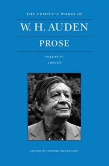 The Complete Works of W. H. Auden: Prose, Volume VI : 1969–1973