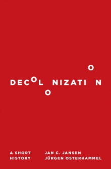 Decolonization : A Short History, Hardback Book Decolonization : A Short History, Hardback Book