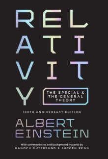 Relativity : The Special and the General Theory - 100th Anniversary Edition, Hardback Book Relativity : The Special and the General Theory - 100th Anniversary Edition, Hardback Book