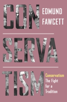Conservatism : The Fight for a Tradition, Hardback Book Conservatism : The Fight for a Tradition, Hardback Book