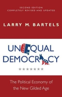 Unequal Democracy : The Political Economy of the New Gilded Age - Second Edition, Paperback Book Unequal Democracy : The Political Economy of the New Gilded Age - Second Edition, Paperback Book