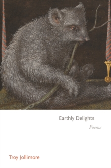 Earthly Delights : Poems