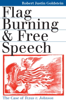Flag Burning and Free Speech : The Case of Texas v. Johnson