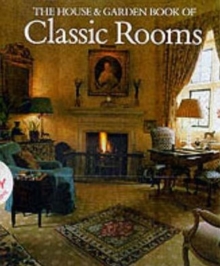 The House And Garden Book Of Classic Rooms, Hardback Book The House And Garden Book Of Classic Rooms, Hardback Book