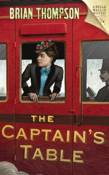 The Captain's Table : A Bella Wallis Mystery, Hardback Book The Captain's Table : A Bella Wallis Mystery, Hardback Book