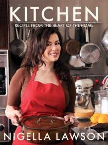 Kitchen : Recipes from the Heart of the Home, Hardback Book Kitchen : Recipes from the Heart of the Home, Hardback Book