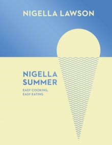 Nigella Summer : Easy Cooking, Easy Eating (Nigella Collection), Hardback Book Nigella Summer : Easy Cooking, Easy Eating (Nigella Collection), Hardback Book