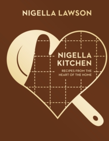 Nigella Kitchen : Recipes from the Heart of the Home (Nigella Collection), Hardback Book Nigella Kitchen : Recipes from the Heart of the Home (Nigella Collection), Hardback Book