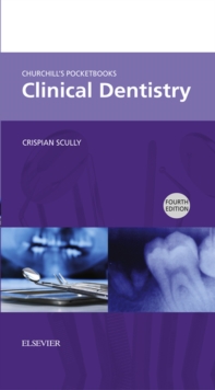 Churchill's Pocketbooks Clinical Dentistry E-Book : Churchill's Pocketbooks Clinical Dentistry E-Book