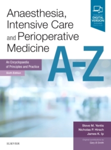 Anaesthesia, Intensive Care and Perioperative Medicine A-Z : An Encyclopaedia of Principles and Practice, Paperback / softback Book Anaesthesia, Intensive Care and Perioperative Medicine A-Z : An Encyclopaedia of Principles and Practice, Paperback / softback Book