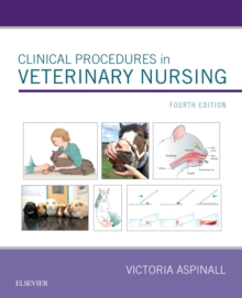 Clinical Procedures in Veterinary Nursing, Paperback / softback Book Clinical Procedures in Veterinary Nursing, Paperback / softback Book