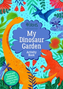 My Dinosaur Garden Activity Book, Paperback / softback Book My Dinosaur Garden Activity Book, Paperback / softback Book
