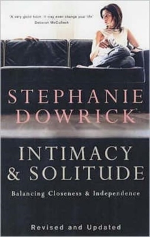 Intimacy and Solitude : Balancing Closeness and Independence, Paperback Book Intimacy and Solitude : Balancing Closeness and Independence, Paperback Book