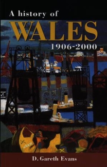 A History of Wales 1906-2000 : A History of Wales 1906-2000