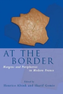 At the Border : Margins and Peripheries in Modern France
