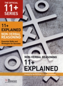 11+ Explained: Non-verbal Reasoning : Essential Skills and Strategies for Success, Paperback Book 11+ Explained: Non-verbal Reasoning : Essential Skills and Strategies for Success, Paperback Book