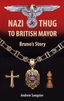 Nazi Thug to British Mayor Bruno's Story, Hardback Book Nazi Thug to British Mayor Bruno's Story, Hardback Book