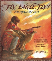 Fly, Eagle, Fly! : An African Tale, Paperback Book Fly, Eagle, Fly! : An African Tale, Paperback Book