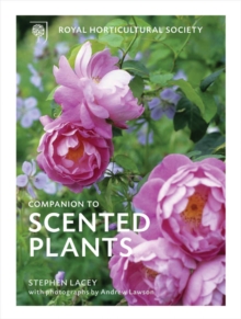 The The RHS Companion to Scented Plants, Hardback Book The The RHS Companion to Scented Plants, Hardback Book