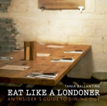 Eat Like a Londoner : An Insider's Guide to Dining out, Paperback Book Eat Like a Londoner : An Insider's Guide to Dining out, Paperback Book