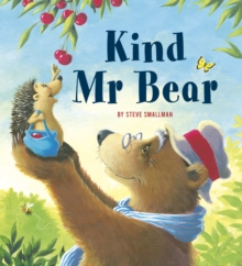 Kind Mr Bear : A story about gratitude and appreciation, Paperback / softback Book Kind Mr Bear : A story about gratitude and appreciation, Paperback / softback Book