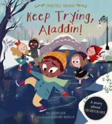 Keep Trying, Aladdin! : A Story About Perseverance, Paperback / softback Book Keep Trying, Aladdin! : A Story About Perseverance, Paperback / softback Book