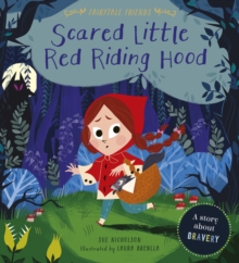 Scared Little Red Riding Hood : A Story About Bravery, Paperback / softback Book Scared Little Red Riding Hood : A Story About Bravery, Paperback / softback Book