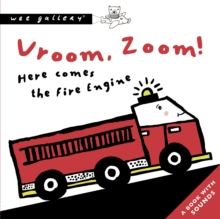 Vroom, Zoom! Here Comes The Fire Engine : A Book with Sounds, Board book Book Vroom, Zoom! Here Comes The Fire Engine : A Book with Sounds, Board book Book