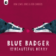 Blue Badger and the Beautiful Berry : Volume 3
