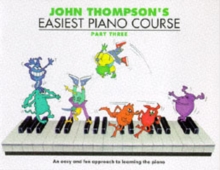 John Thompson's Easiest Piano Course : Part 3 - Revised Edition, Paperback / softback Book John Thompson's Easiest Piano Course : Part 3 - Revised Edition, Paperback / softback Book