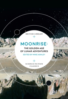 Moonrise : The Golden Age of Lunar Adventures