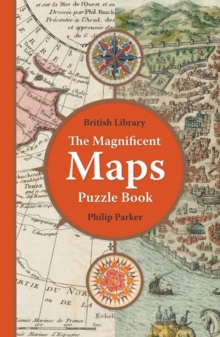 The British Library Magnificent Maps Puzzle Book, Paperback / softback Book The British Library Magnificent Maps Puzzle Book, Paperback / softback Book