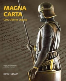 Magna Carta : Law, Liberty, Legacy, Paperback Book Magna Carta : Law, Liberty, Legacy, Paperback Book