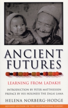Ancient Futures : Learning From Ladakh, Paperback Book Ancient Futures : Learning From Ladakh, Paperback Book
