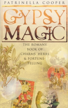 Gypsy Magic : The Romany Book of Charms, Herbs and Fortune-telling, Paperback Book Gypsy Magic : The Romany Book of Charms, Herbs and Fortune-telling, Paperback Book
