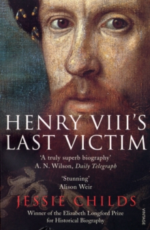 Henry VIII's Last Victim : The Life and Times of Henry Howard, Earl of Surrey, Paperback Book Henry VIII's Last Victim : The Life and Times of Henry Howard, Earl of Surrey, Paperback Book