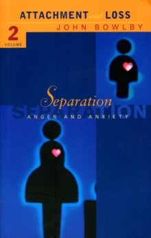 Separation : Anxiety and anger: Attachment and loss Volume 2, Paperback Book Separation : Anxiety and anger: Attachment and loss Volume 2, Paperback Book