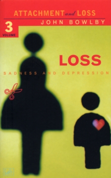 Loss - Sadness and Depression : Attachment and Loss Volume 3, Paperback Book Loss - Sadness and Depression : Attachment and Loss Volume 3, Paperback Book