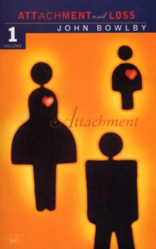 Attachment : Volume One of the Attachment and Loss Trilogy, Paperback Book Attachment : Volume One of the Attachment and Loss Trilogy, Paperback Book