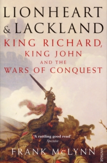 Lionheart and Lackland : King Richard, King John and the Wars of Conquest, Paperback Book Lionheart and Lackland : King Richard, King John and the Wars of Conquest, Paperback Book